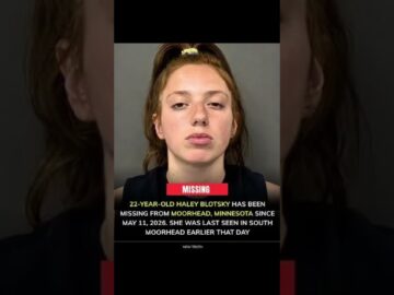 Haley Blotsky, a 22-year-old woman, was reported missing in Moorhead, Minnesota, on May 11, 2026.