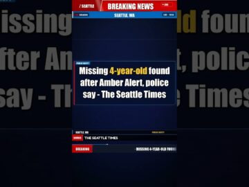 Missing 4-year-old found after Amber Alert, police say – The Seattle Times | Breaking News – Seattle