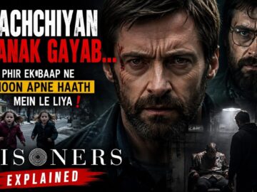 2 Bachchiyan Achanak Gayab… Phir Ek Baap Ne Kanoon Apne Haath Mein Le Liya | Prisoners Explained