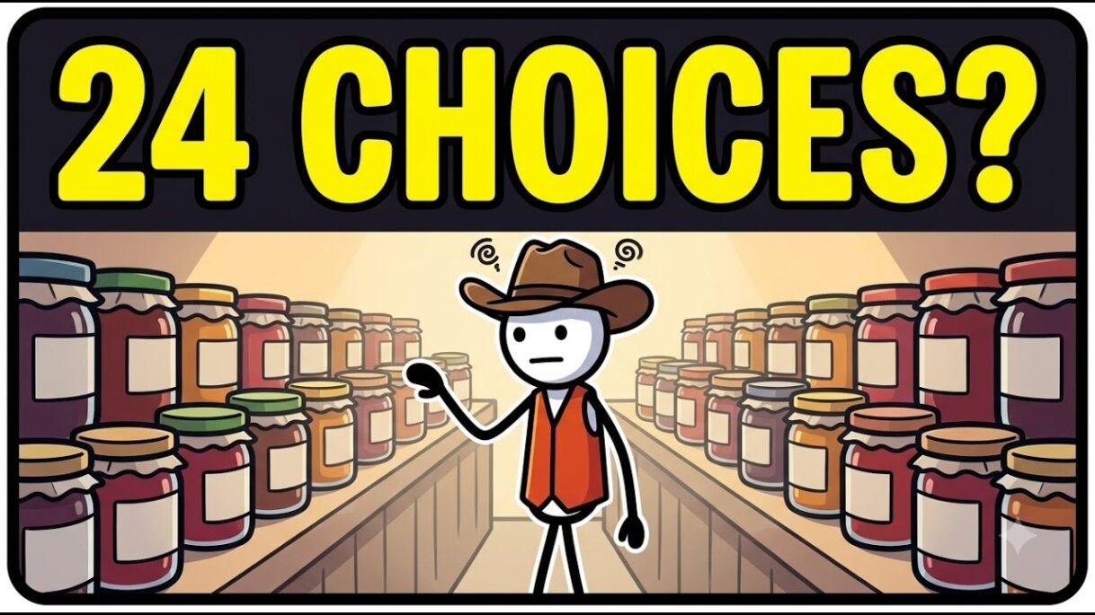 Why More Choices Make You Freeze (The 24 Jars Experiment)