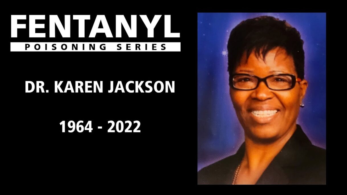 FENTANYL POISONING: Dr. Karen Jackson’s Story