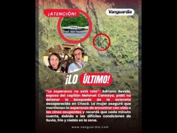 “La esperanza no está rota”: así avanza la búsqueda de la avioneta desaparecida en Chocó.