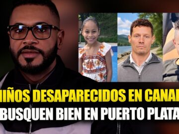 NIÑOS DESAPARECIDOS JUNTO A SU PADRE CANADIENSE PODRÍAN ESTAR EN PUERTO PLATA | TE EXPLICO POR QÚE