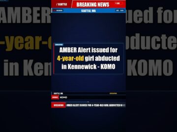 AMBER Alert issued for 4-year-old girl abducted in Kennewick – KOMO | Breaking News – Seattle