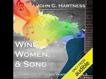 Wine, Women, & Song: Bubba the Monster Hunter, Season 3 Audiobook by John G. Hartness