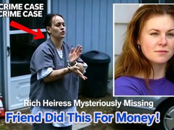 Heiress missing 4 months, wife admits husband shocked her to death, dad solves mystery